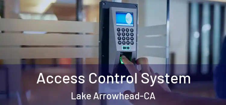  Access Control System Lake Arrowhead-CA