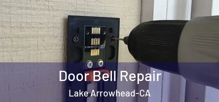 Door Bell Repair Lake Arrowhead-CA